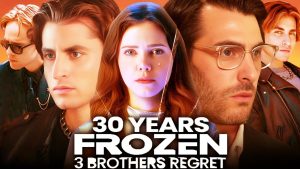 30 years frozen 3 brothers regret cast
